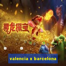 valencia x barcelona